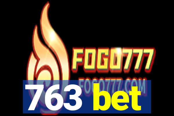 763 bet